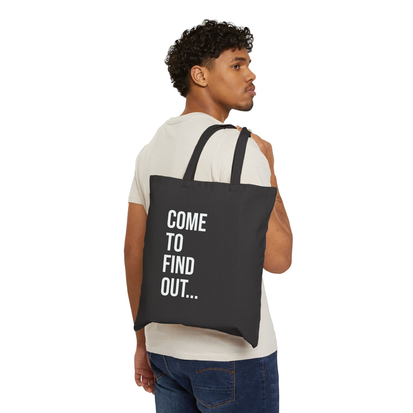 Come To Find Out Cotton Canvas Tote | Funny Reusable Bag | Minimal Streetwear Carryall