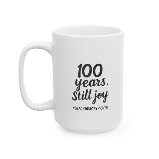 100 Years. Still Joy | Mug