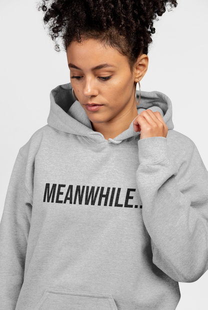 Meanwhile Unisex Hoodie | Funny Graphic Sweatshirt | Minimal Streetwear Pullover
