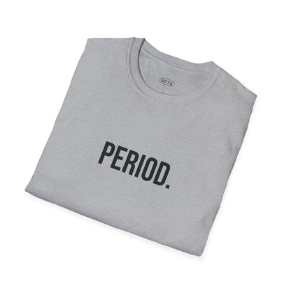 Period Unisex T-Shirt | Funny Graphic Tee | Minimal Streetwear Cotton Shirt