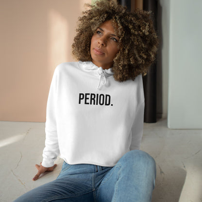 Period Cropped Hoodie | Funny Graphic Sweatshirt | Trendy Women’s Streetwear Pullover