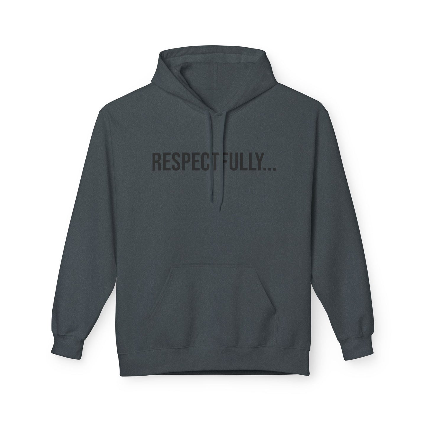 Respectfully Unisex Hoodie | Funny Graphic Sweatshirt | Minimal Streetwear Pullover