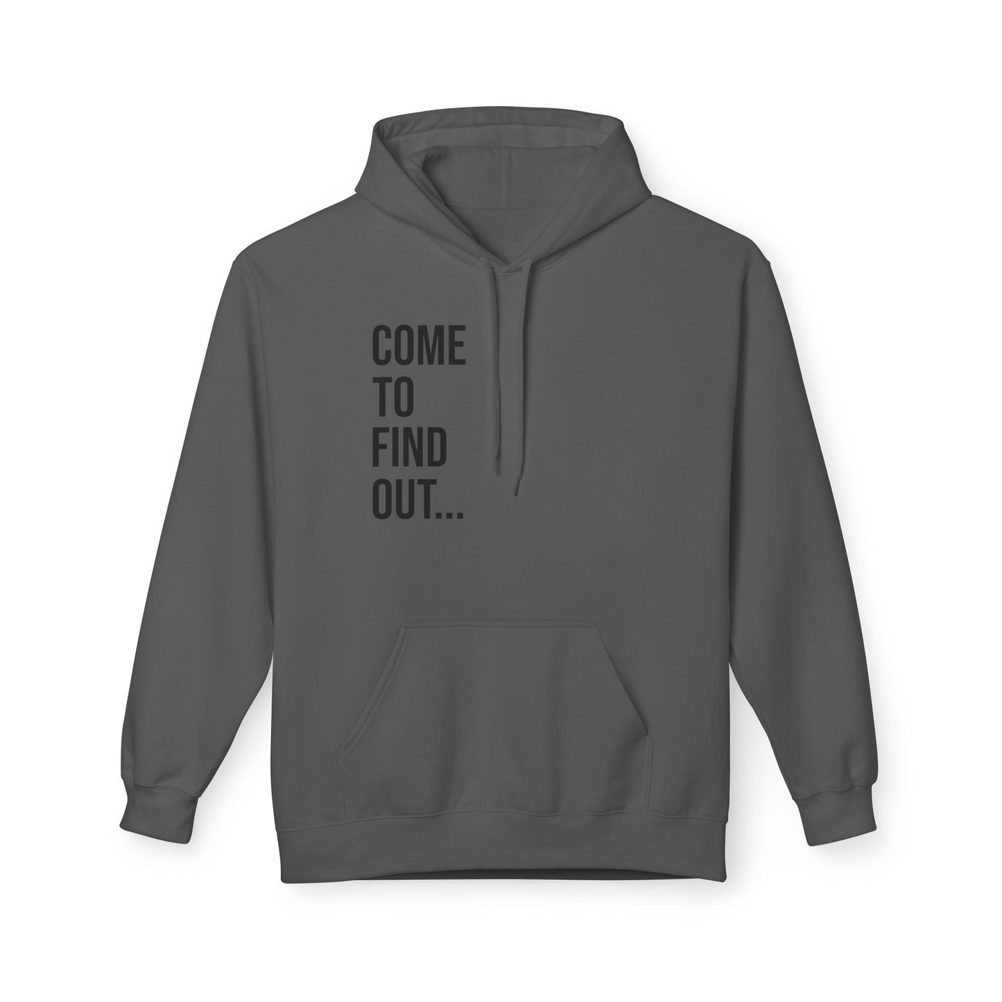 Come To Find Out Unisex Hoodie | Funny Graphic Sweatshirt | Cozy Streetwear Pullover