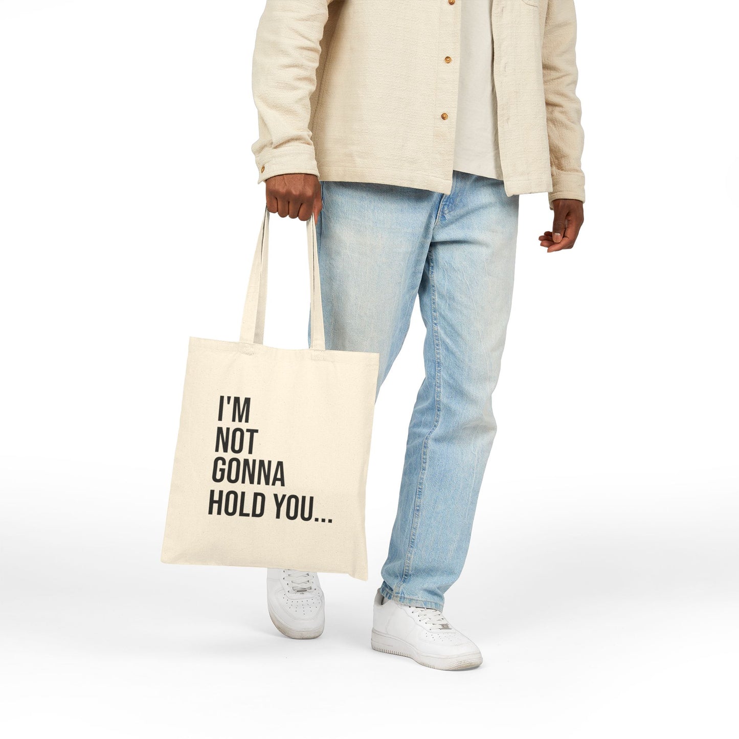 I’m Not Gonna Hold You Cotton Canvas Tote | Funny Reusable Bag | Minimal Streetwear Carryall