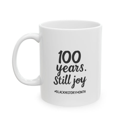 100 Years. Still Joy | Mug