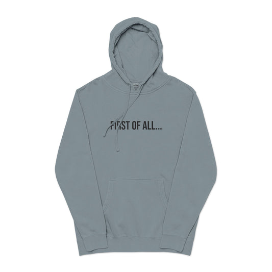 First of All Embroidered Hoodie | Funny Minimalist Sweatshirt | Unisex Streetwear Pullover