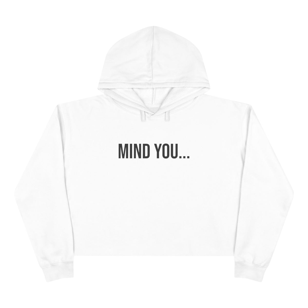 Mind You Cropped Hoodie - Women's Graphic Pullover