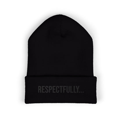 Respectfully Embroidered Beanie | Funny Cuffed Knit Hat | Minimal Streetwear Winter Accessory
