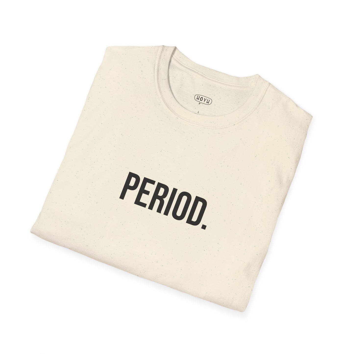 Period Unisex T-Shirt | Funny Graphic Tee | Minimal Streetwear Cotton Shirt