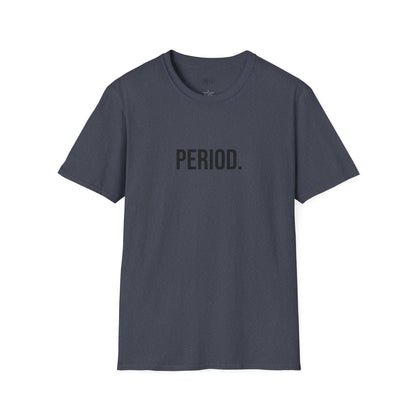 Period Unisex T-Shirt | Funny Graphic Tee | Minimal Streetwear Cotton Shirt