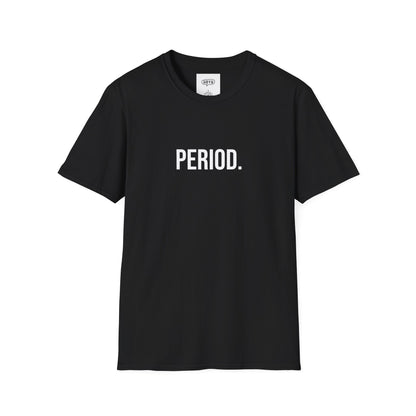 Period Unisex T-Shirt | Funny Graphic Tee | Minimal Streetwear Cotton Shirt