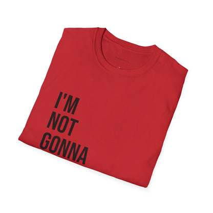 I’m Not Gonna Hold You Unisex T-Shirt | Funny Graphic Tee | Minimal Streetwear Cotton Shirt