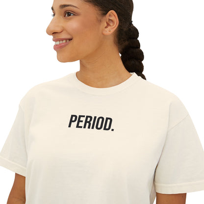 Period Women’s Boxy Tee | Funny Graphic T-Shirt | Trendy Streetwear Top