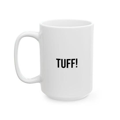 Tuff Mug | Funny Coffee Cup | Witty Minimalist Ceramic Gift