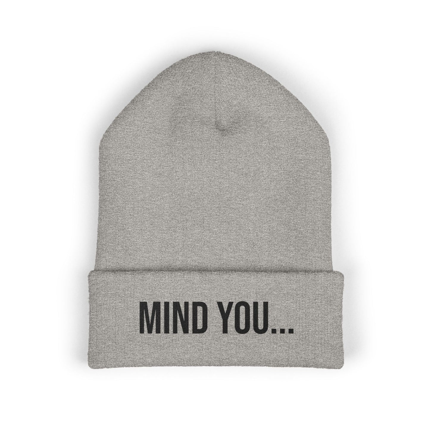 Mind You Embroidered Beanie | Funny Cuffed Knit Hat | Minimal Streetwear Winter Accessory