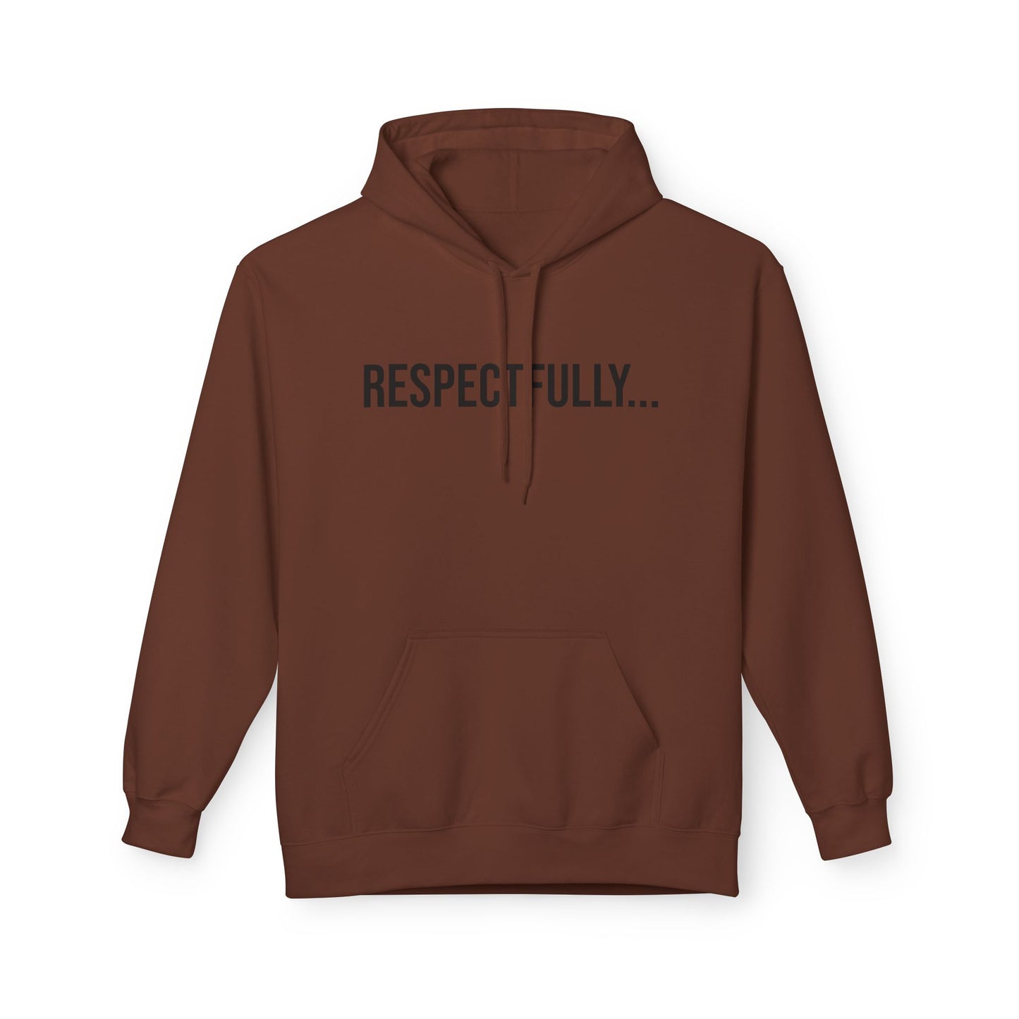 Respectfully Unisex Hoodie | Funny Graphic Sweatshirt | Minimal Streetwear Pullover