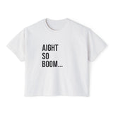 Aight So Boom Boxy Graphic T-Shirt - Women's