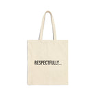 Respectfully Funny Canvas Tote Bag - Reusable