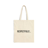 Respectfully Funny Canvas Tote Bag - Reusable