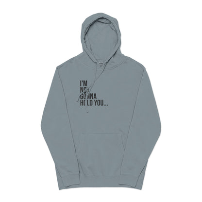 I’m Not Gonna Hold You Embroidered Hoodie | Unisex Streetwear Sweatshirt | Minimalist Funny Pullover