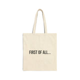First of All Funny Canvas Tote Bag - Reusable