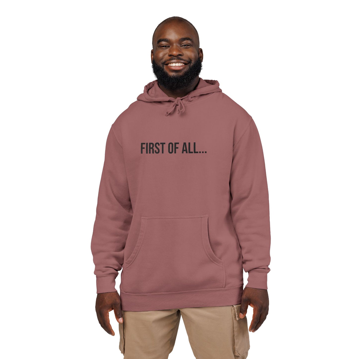 First of All Embroidered Hoodie | Funny Minimalist Sweatshirt | Unisex Streetwear Pullover
